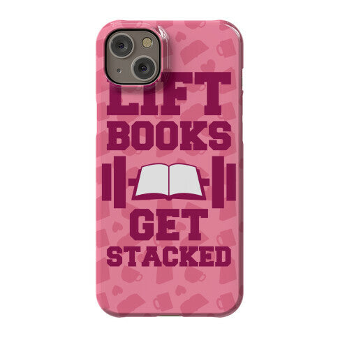 Lift Books, Get Stacked Phone Case